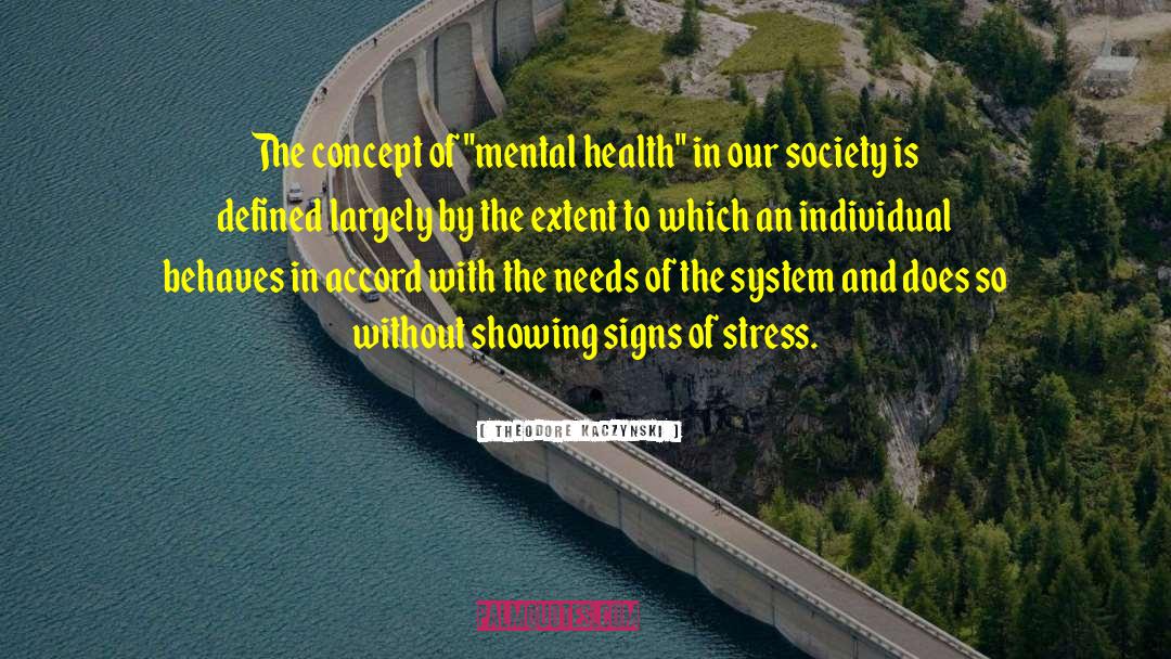 Mental Resistance quotes by Theodore Kaczynski