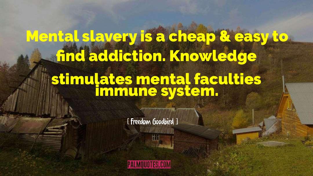 Mental Slavery quotes by Freedom Goodbird