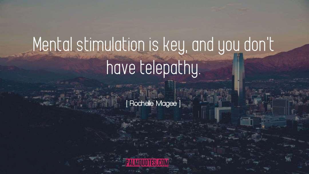 Mental Stimulation quotes by Rochelle Magee