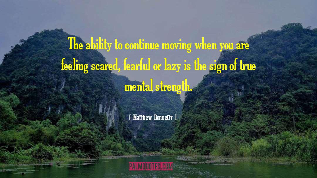 Mental Strength quotes by Matthew Donnelly