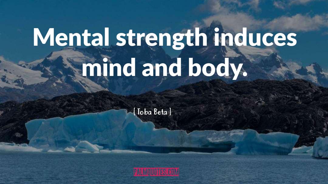 Mental Strength quotes by Toba Beta