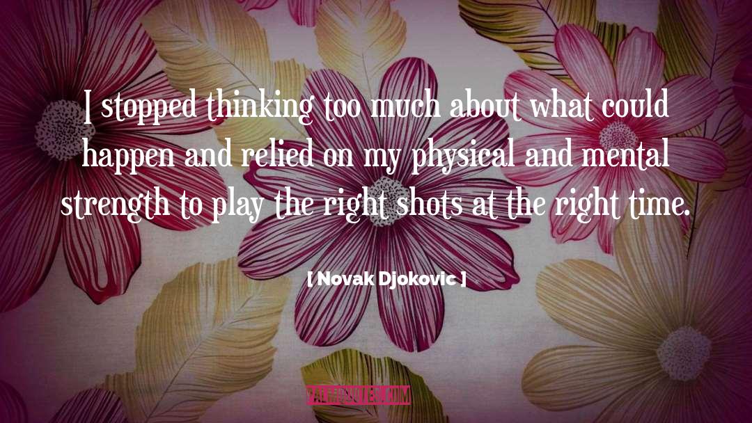 Mental Strength quotes by Novak Djokovic