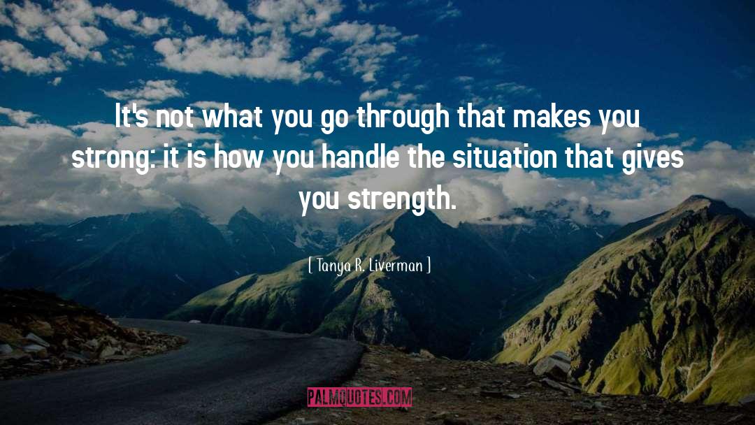 Mental Strength quotes by Tanya R. Liverman