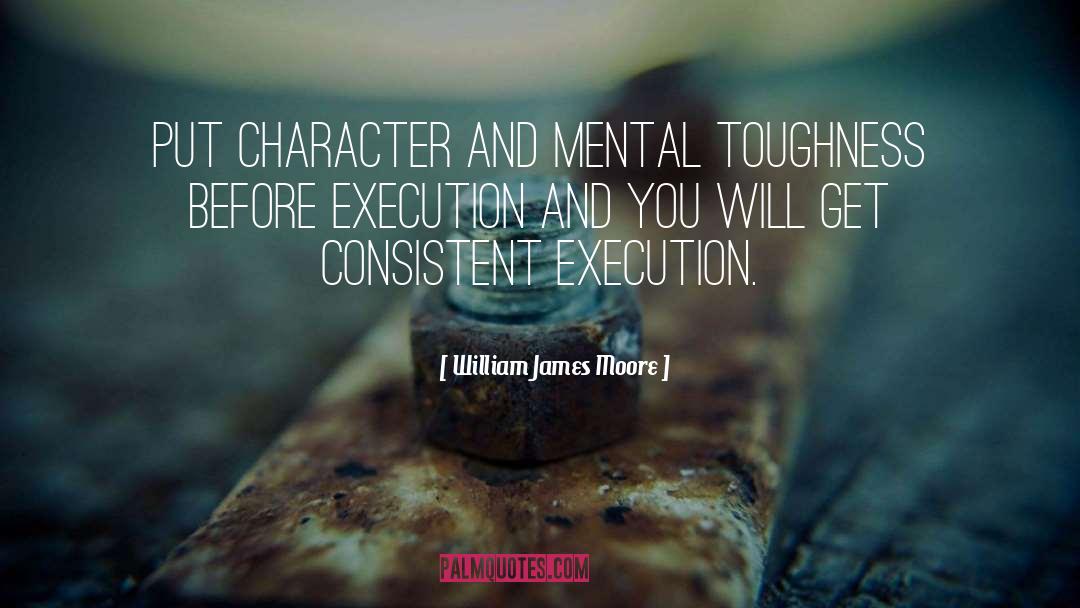 Mental Toughness quotes by William James Moore