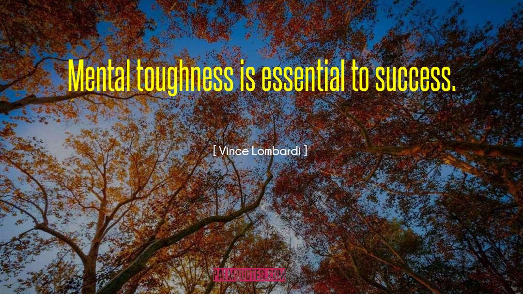 Mental Toughness quotes by Vince Lombardi