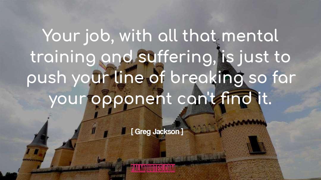 Mental Training quotes by Greg Jackson