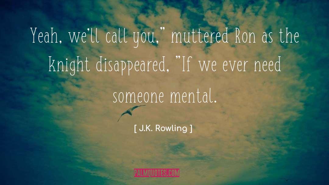 Mental Wreckage quotes by J.K. Rowling