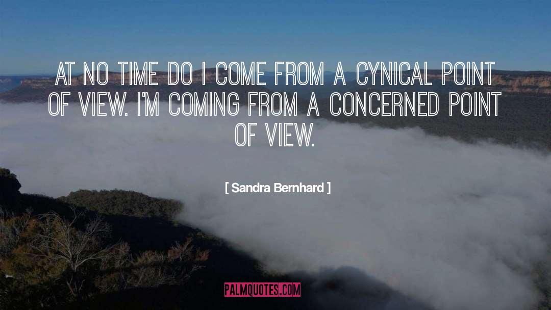 Mentalistic View quotes by Sandra Bernhard