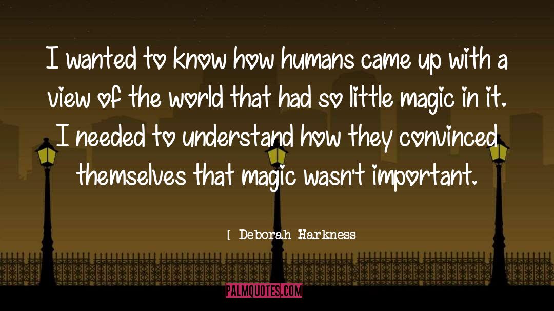 Mentalistic View quotes by Deborah Harkness