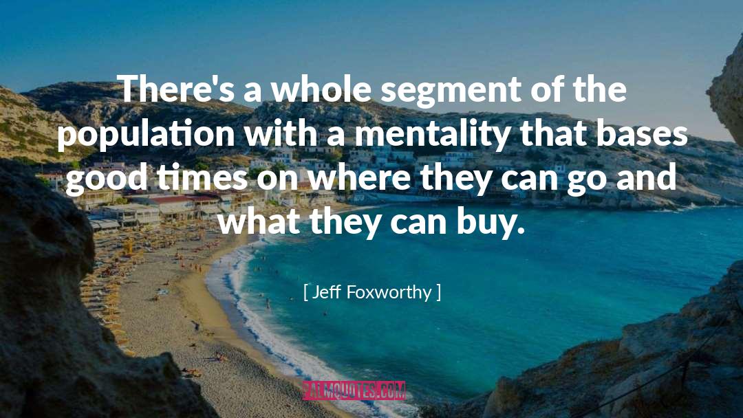 Mentality quotes by Jeff Foxworthy