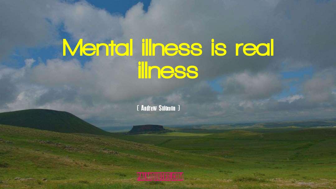 Mentall Illness quotes by Andrew Solomon