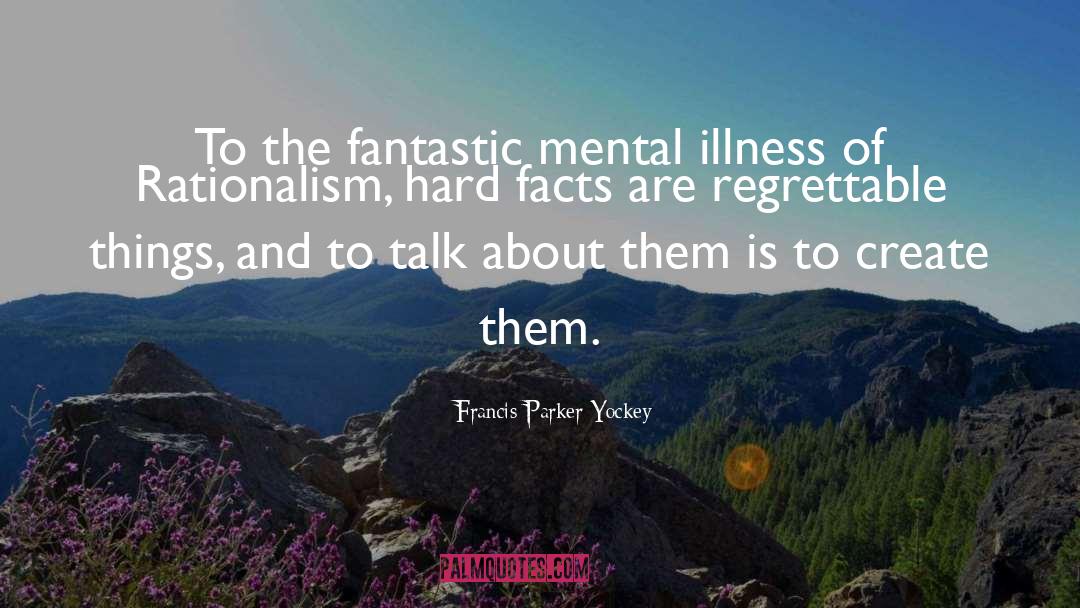 Mentall Illness quotes by Francis Parker Yockey