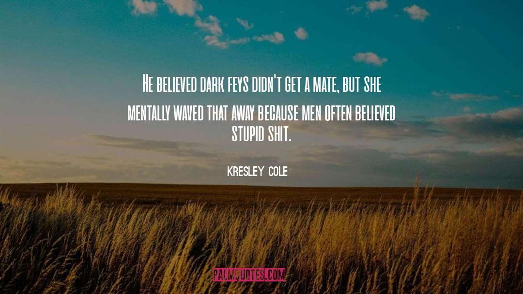 Mentally Challenged quotes by Kresley Cole