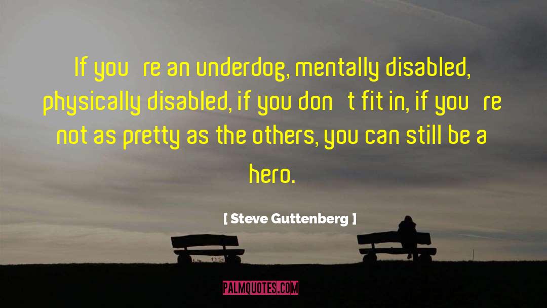 Mentally Disabled quotes by Steve Guttenberg