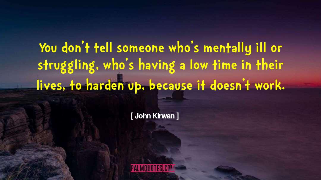 Mentally Ill quotes by John Kirwan
