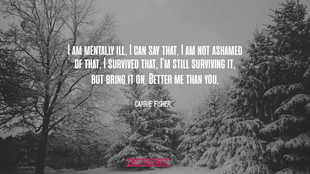 Mentally Ill quotes by Carrie Fisher