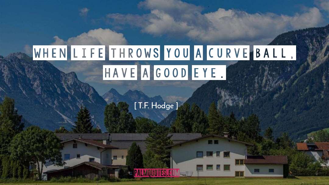 Mentally Sharp quotes by T.F. Hodge