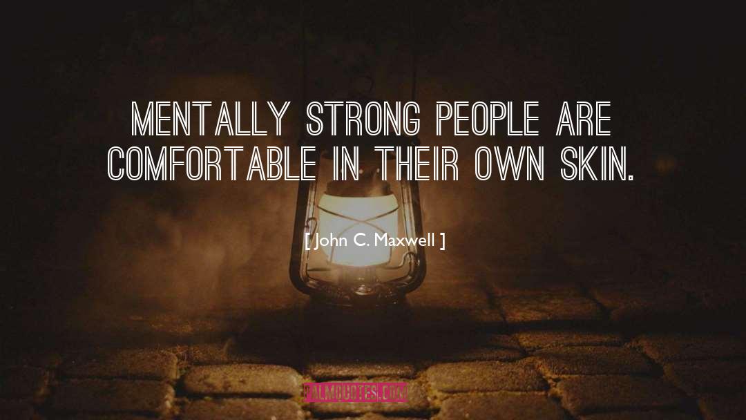 Mentally Strong quotes by John C. Maxwell