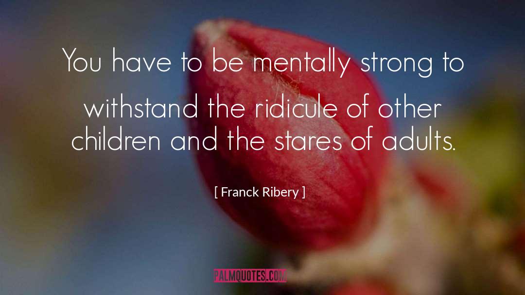 Mentally Strong quotes by Franck Ribery