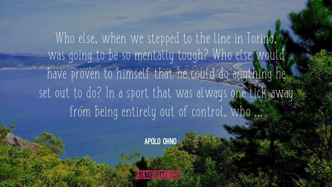 Mentally Tough quotes by Apolo Ohno