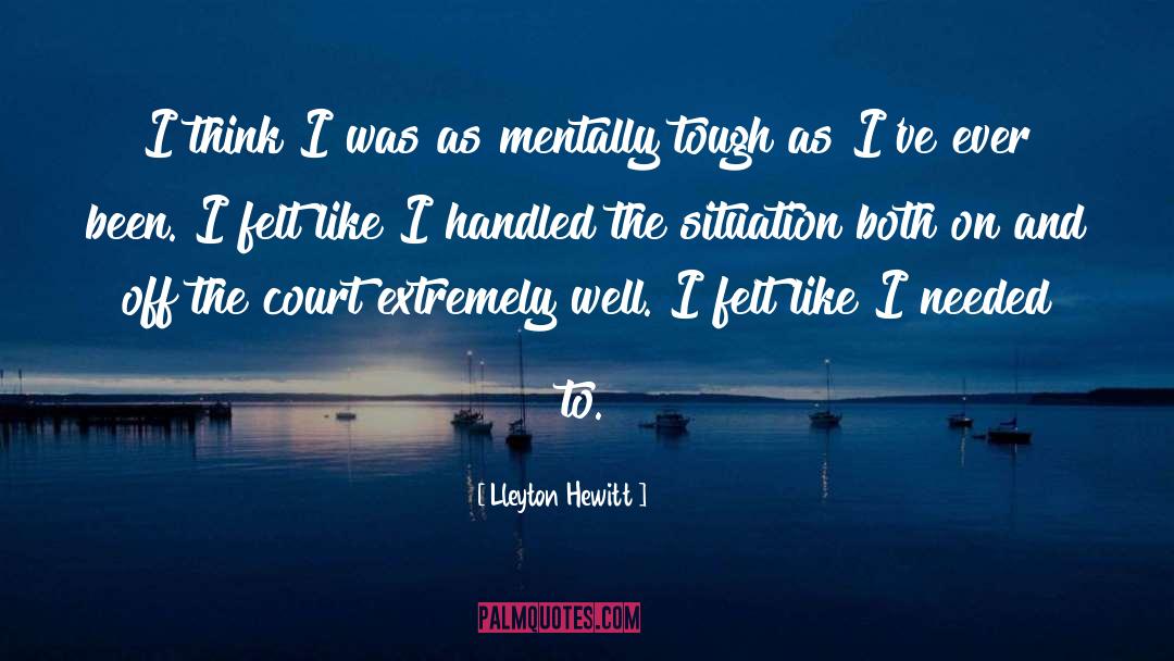Mentally Tough quotes by Lleyton Hewitt