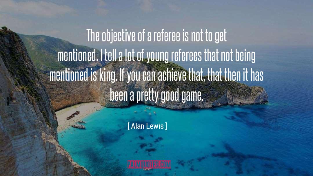 Mentioned quotes by Alan Lewis