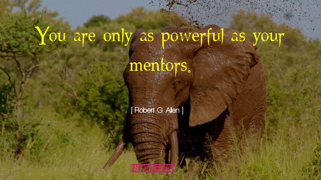 Mentor quotes by Robert G. Allen