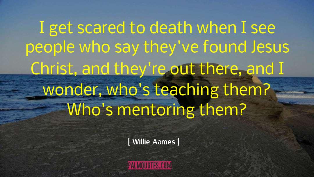 Mentoring Images And quotes by Willie Aames