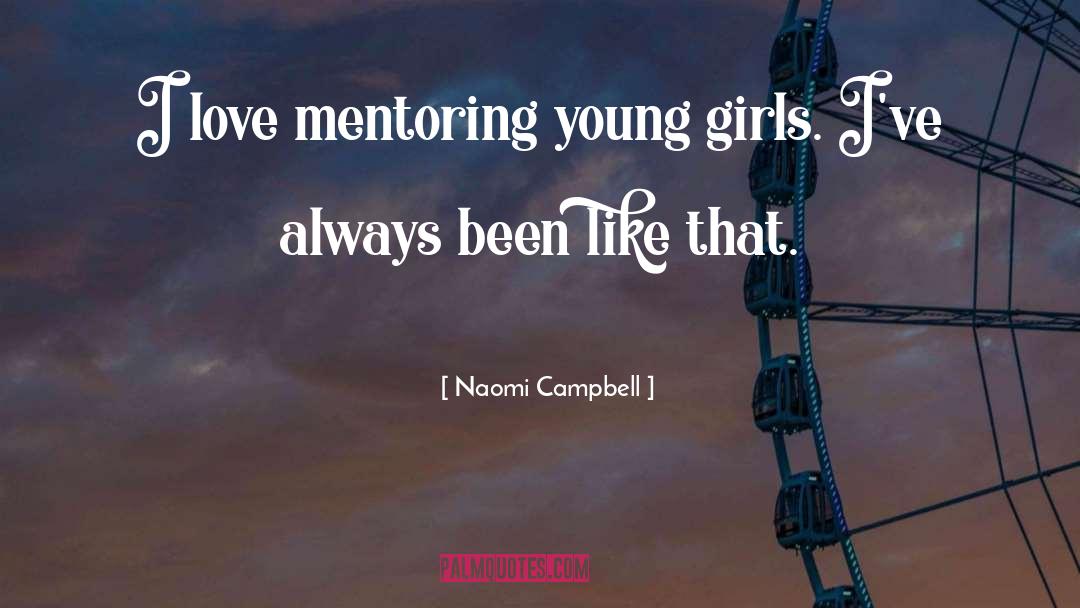 Mentoring quotes by Naomi Campbell