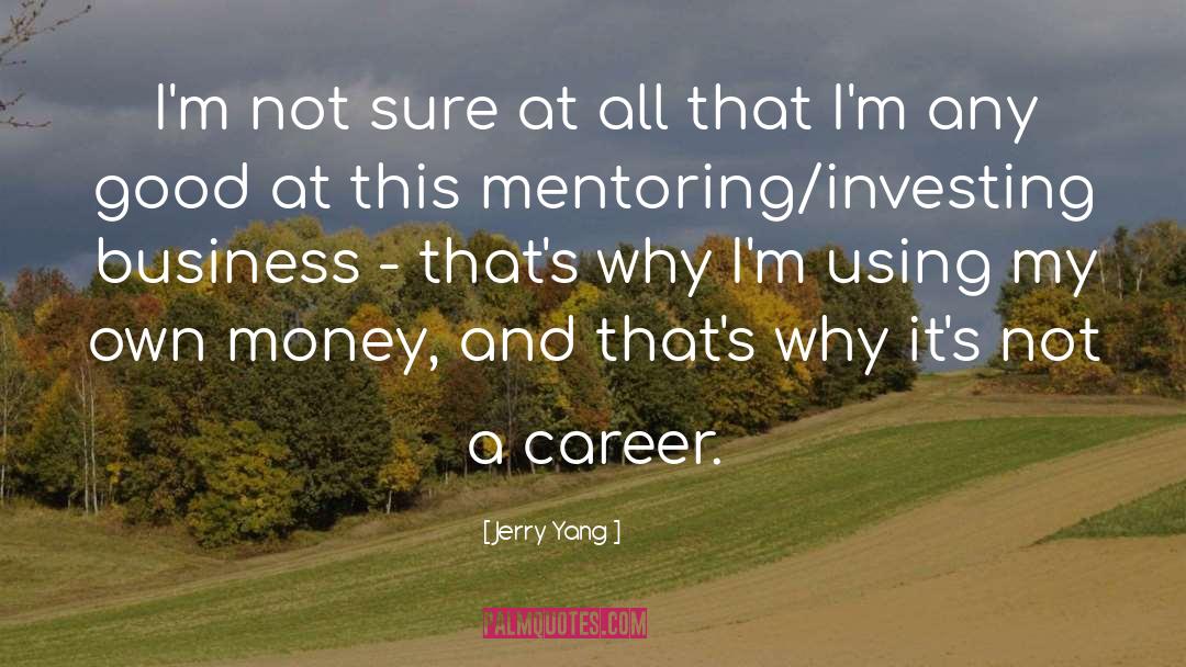 Mentoring quotes by Jerry Yang