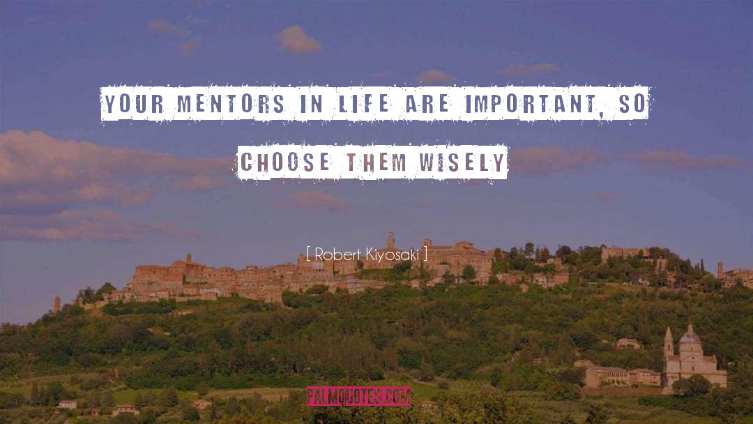 Mentors quotes by Robert Kiyosaki