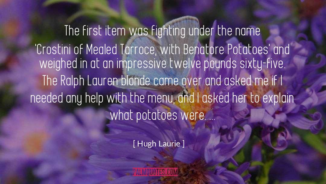 Menu quotes by Hugh Laurie