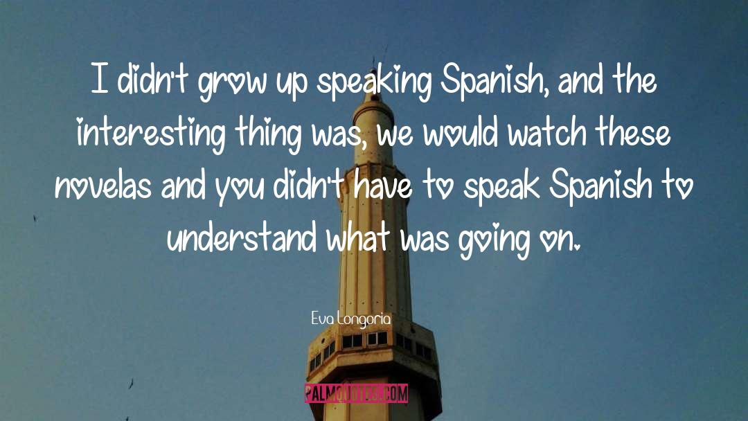 Menzo Spanish quotes by Eva Longoria