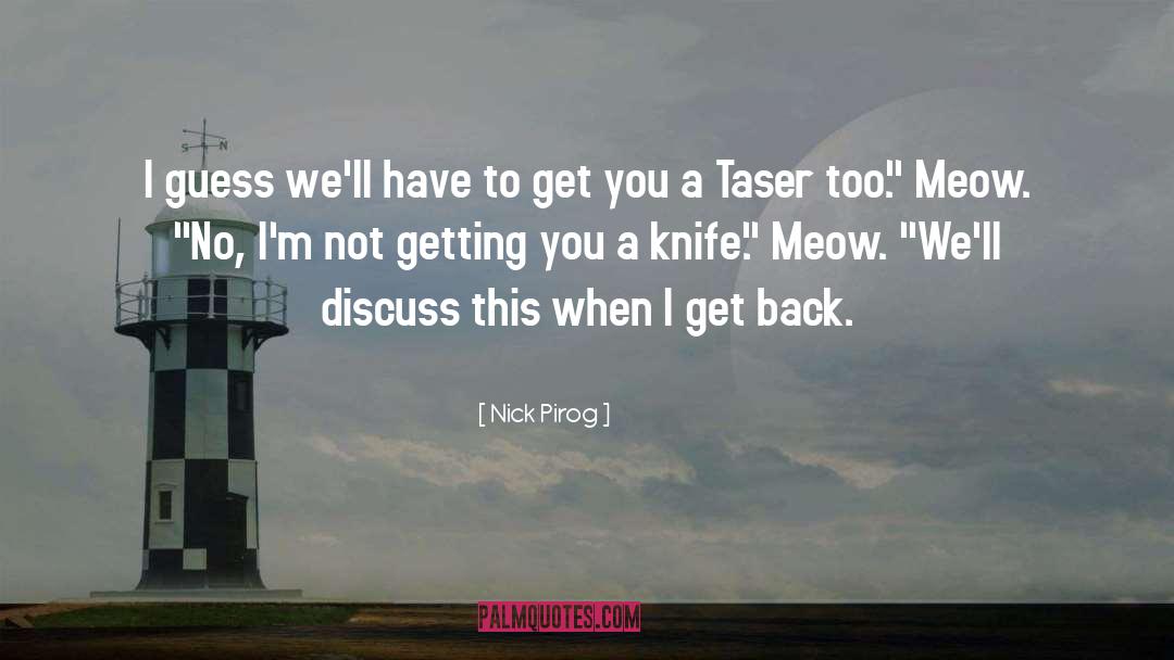 Meow Meow Beenz quotes by Nick Pirog