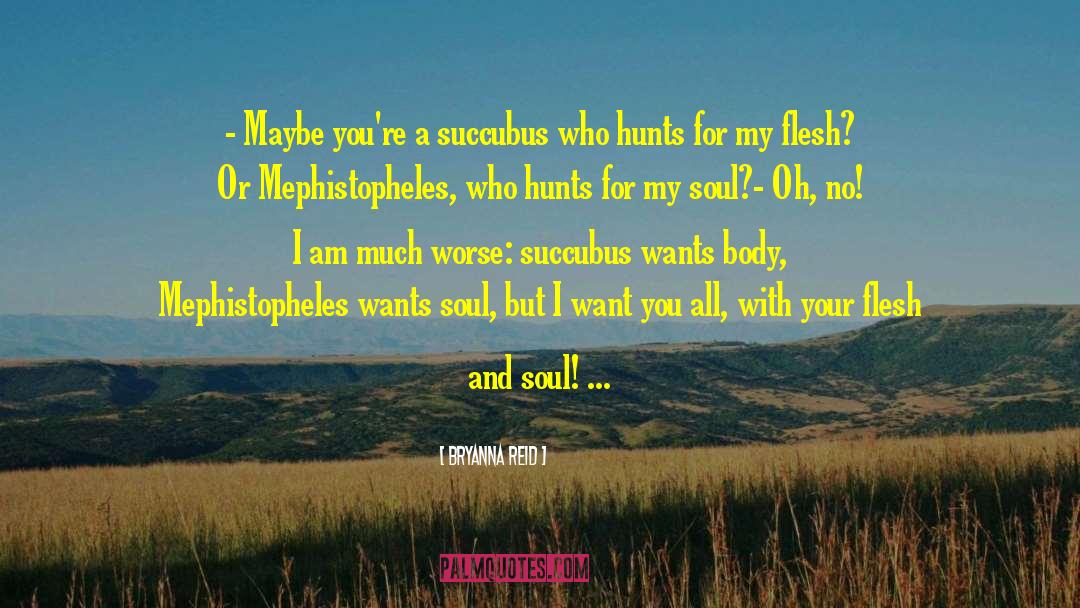 Mephistopheles quotes by Bryanna Reid