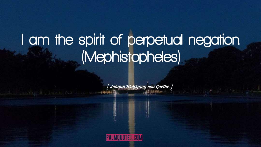 Mephistopheles quotes by Johann Wolfgang Von Goethe