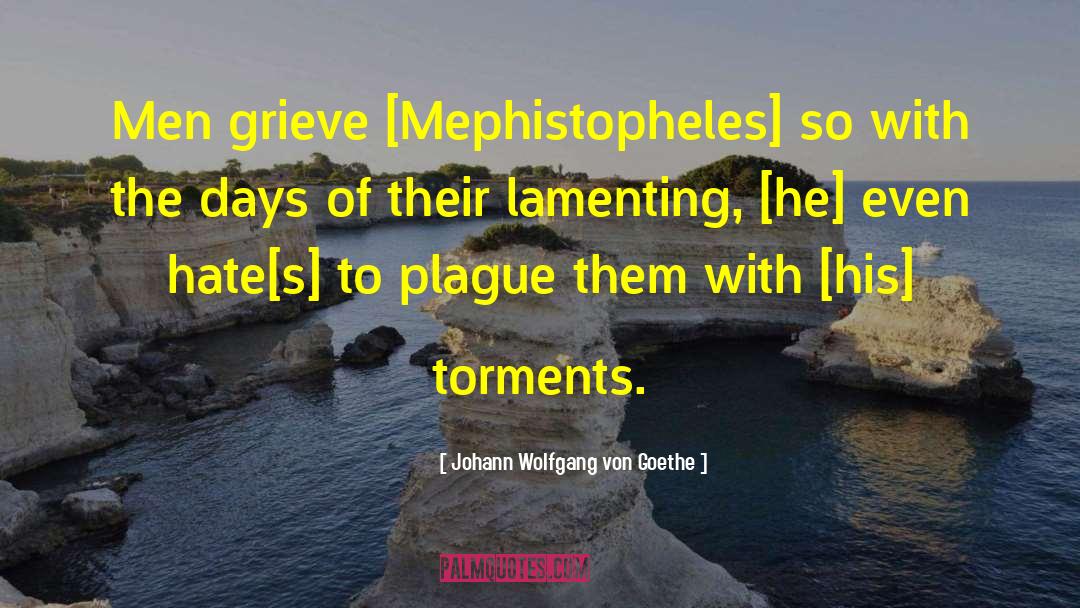 Mephistopheles quotes by Johann Wolfgang Von Goethe