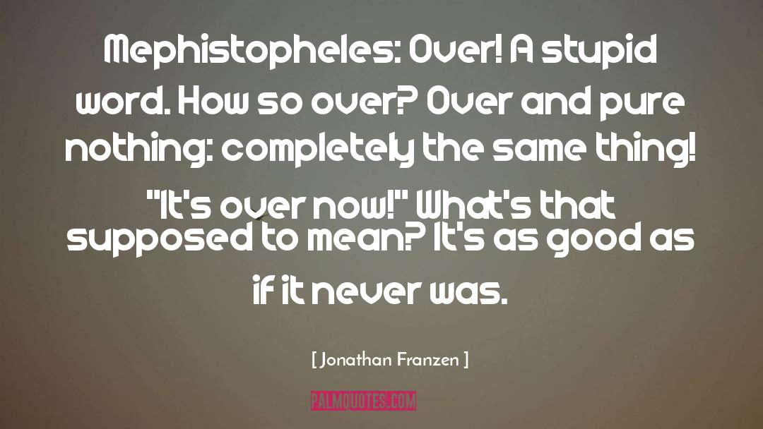 Mephistopheles quotes by Jonathan Franzen