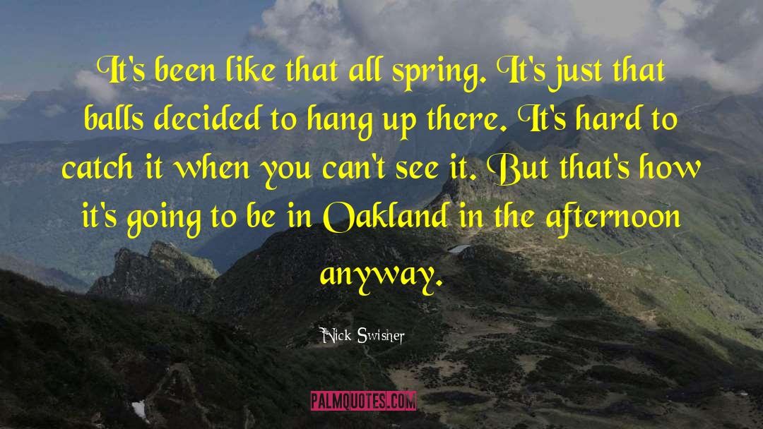 Merante Oakland quotes by Nick Swisher