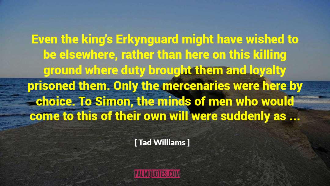 Mercenaries quotes by Tad Williams