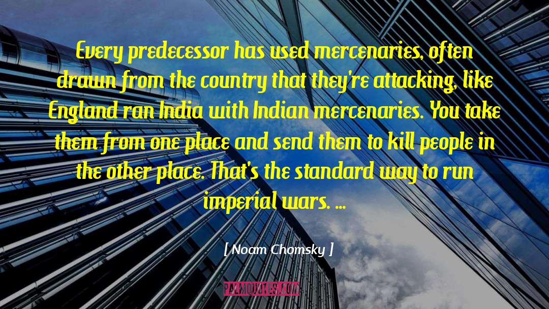 Mercenaries quotes by Noam Chomsky