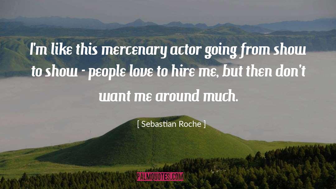 Mercenary quotes by Sebastian Roche