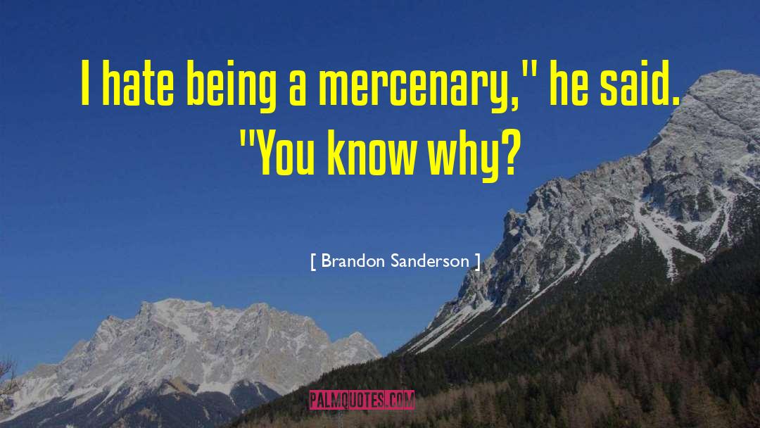 Mercenary quotes by Brandon Sanderson