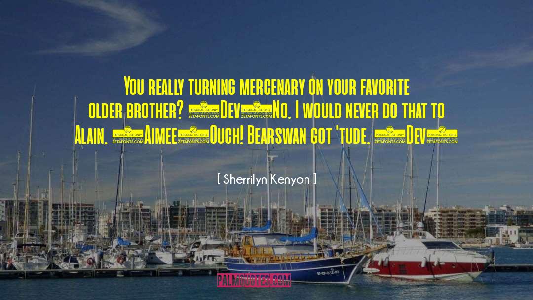 Mercenary quotes by Sherrilyn Kenyon