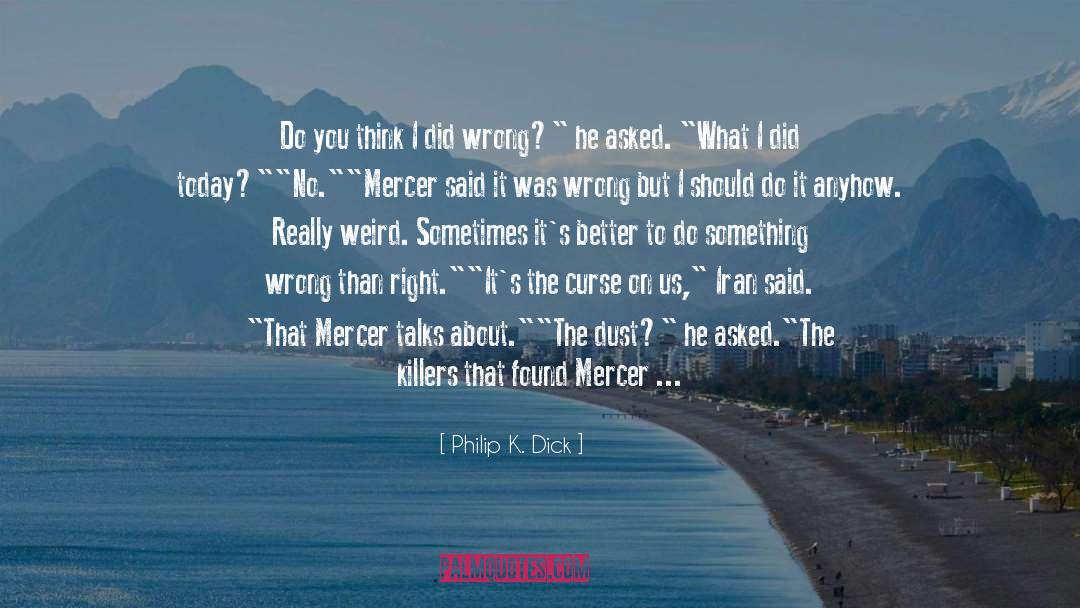 Mercer quotes by Philip K. Dick