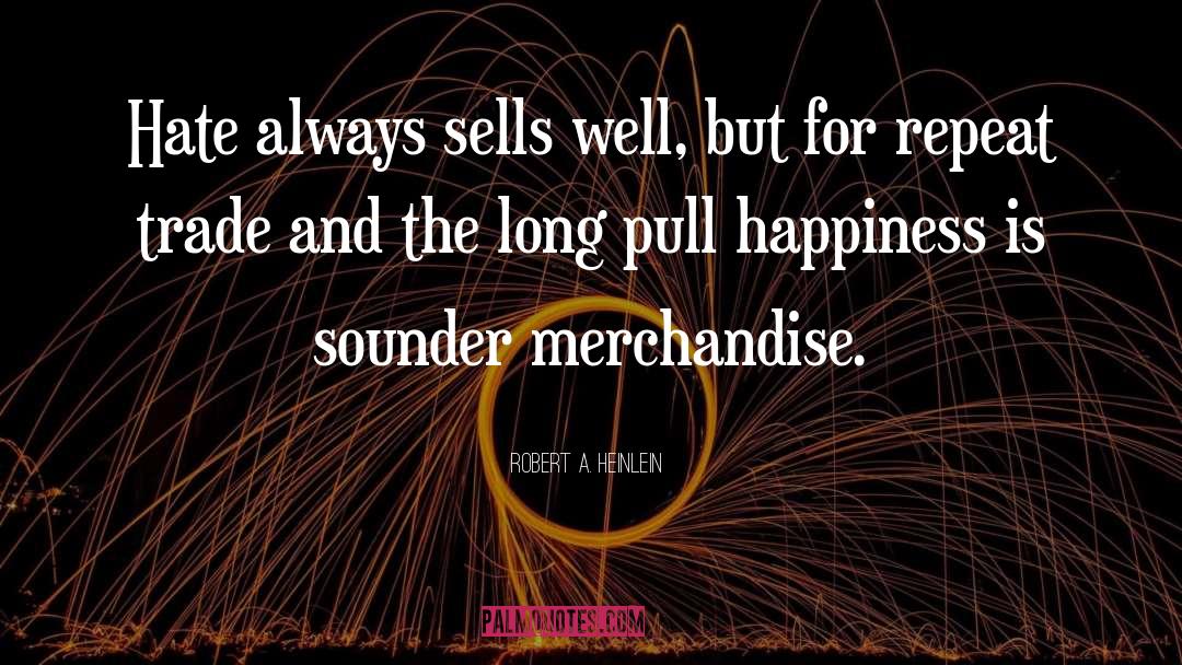 Merchandise quotes by Robert A. Heinlein