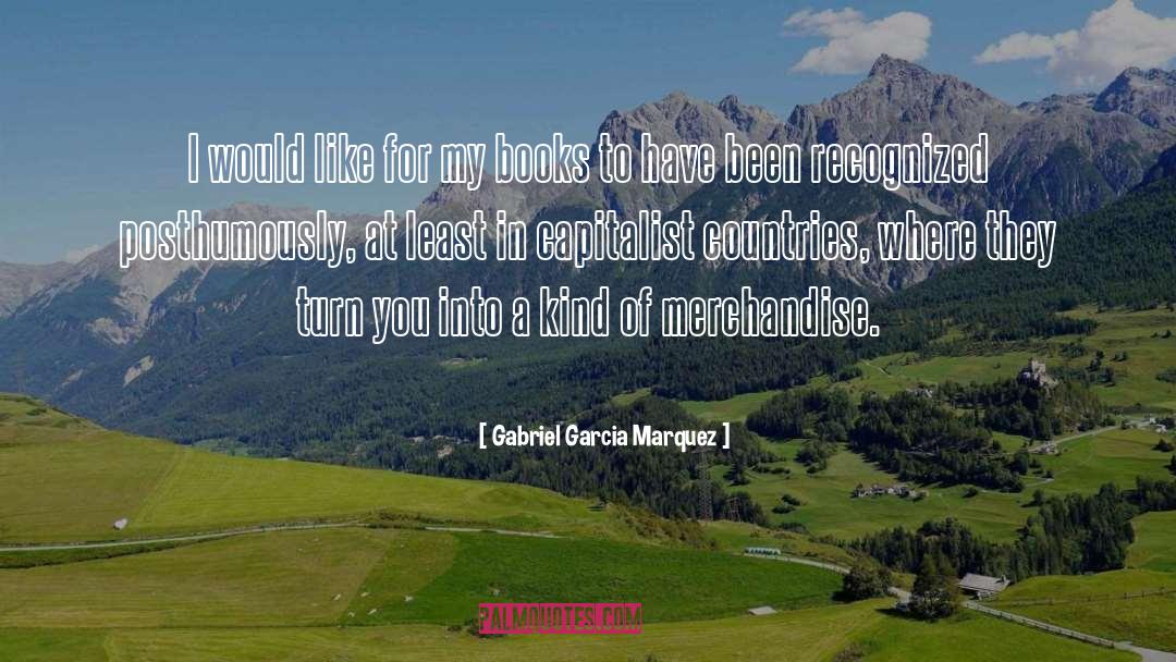 Merchandise quotes by Gabriel Garcia Marquez