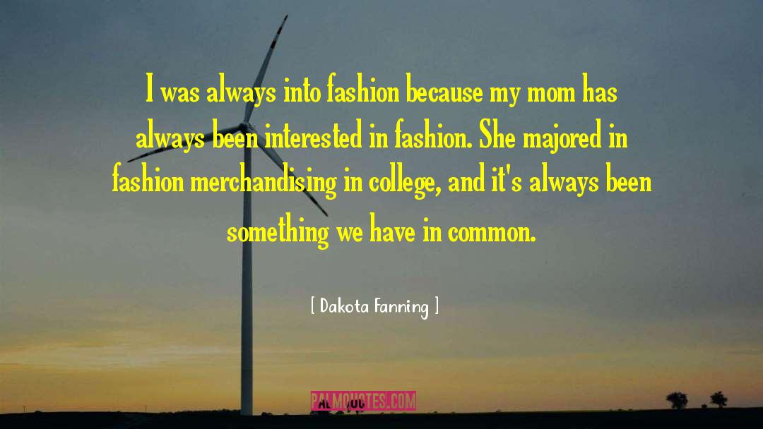 Merchandising quotes by Dakota Fanning