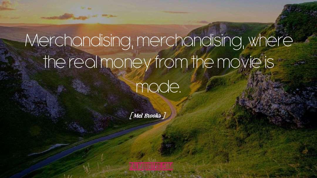 Merchandising quotes by Mel Brooks