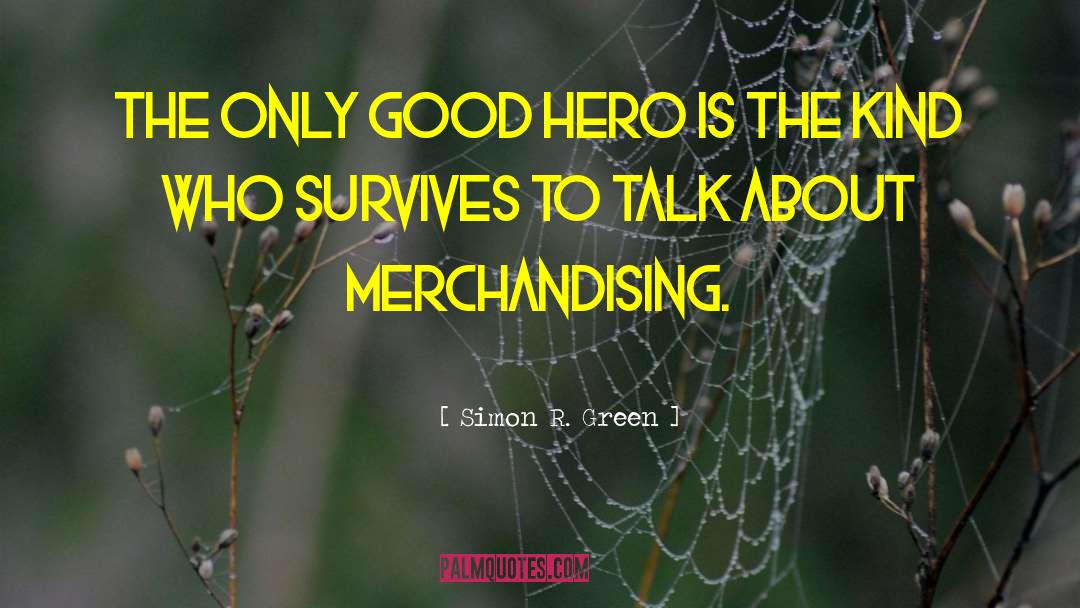 Merchandising quotes by Simon R. Green